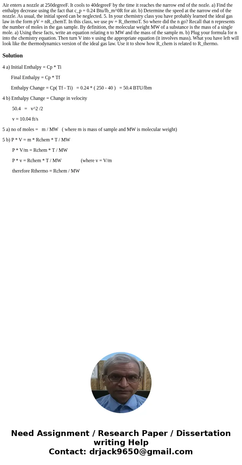 Air enters a nozzle at 250degreeF. It cools to 40degreeF by the time it reaches the narrow end of the nozle. a) Find the enthalpy decrease using the fact that   Air enters a nozzle at 250degreeF. It cools to 40degreeF by the time it reaches the narrow end of the nozle. a) Find the enthalpy decrease using the fact that
