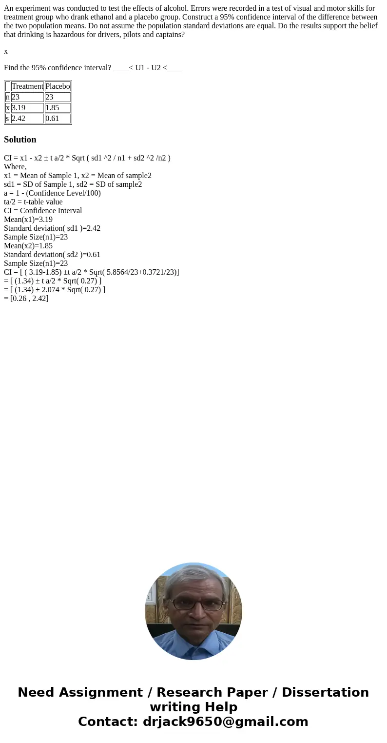 An experiment was conducted to test the effects of alcohol. Errors were recorded in a test of visual and motor skills for treatment group who drank ethanol and  An experiment was conducted to test the effects of alcohol. Errors were recorded in a test of visual and motor skills for treatment group who drank ethanol and