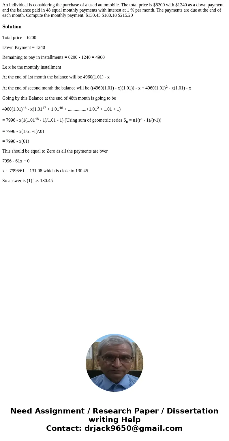 An individual is considering the purchase of a used automobile. The total price is $6200 with $1240 as a down payment and the balance paid in 48 equal monthly   An individual is considering the purchase of a used automobile. The total price is $6200 with $1240 as a down payment and the balance paid in 48 equal monthly