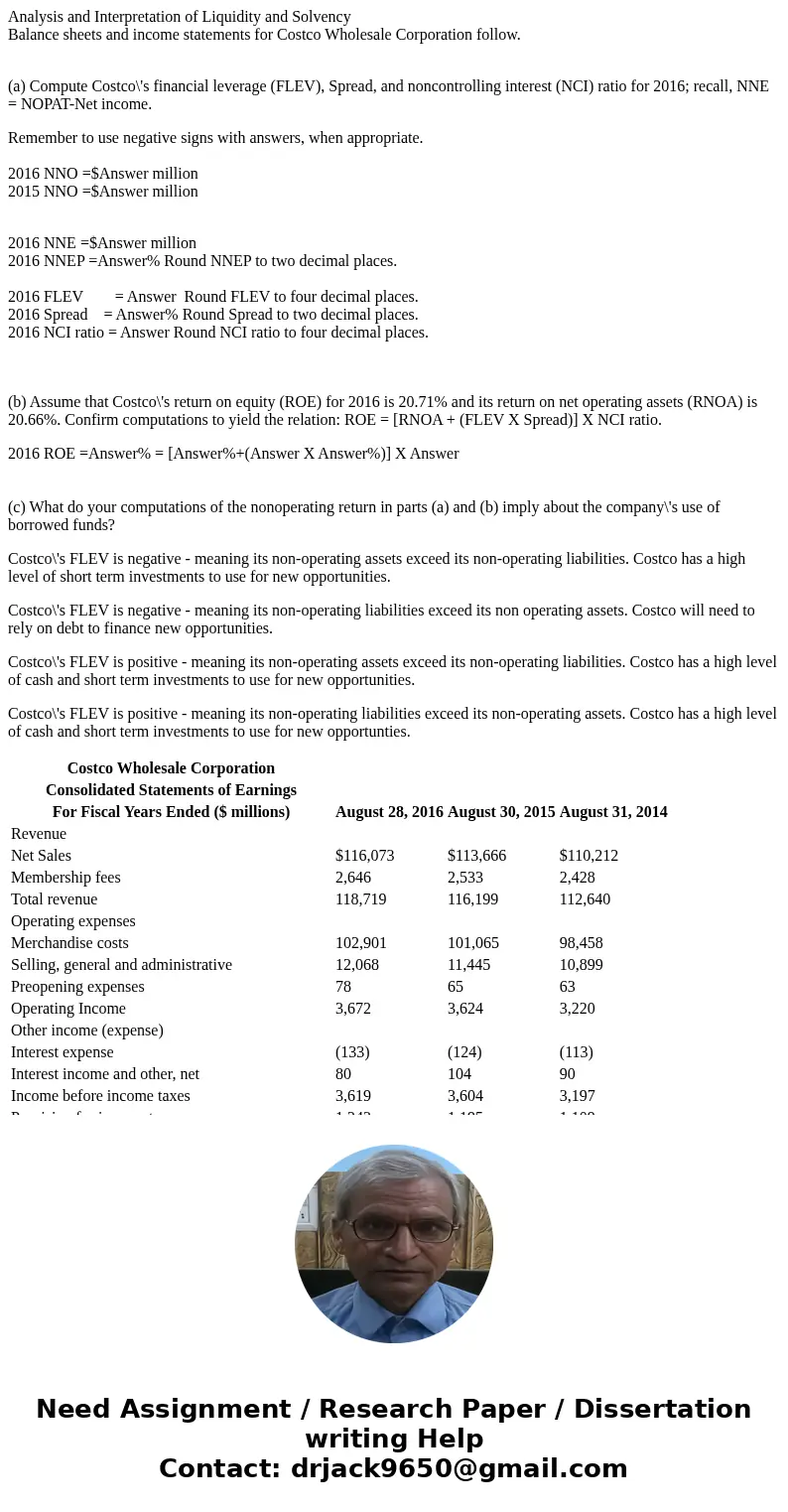 Analysis and Interpretation of Liquidity and Solvency Balance sheets and income statements for Costco Wholesale Corporation follow. (a) Compute Costco\'s financ
