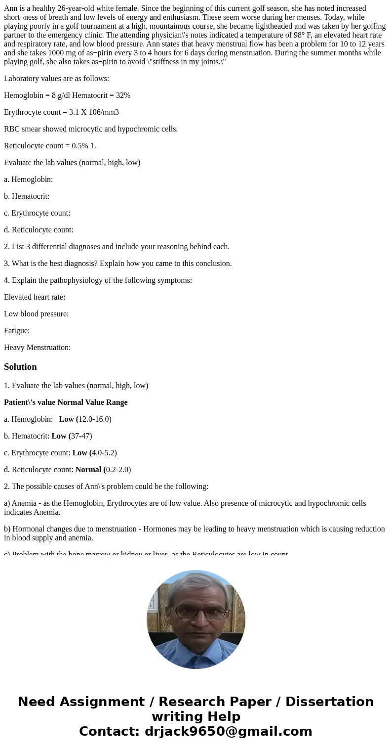 Ann is a healthy 26-year-old white female. Since the beginning of this current golf season, she has noted increased short¬ness of breath and low levels of energ Ann is a healthy 26-year-old white female. Since the beginning of this current golf season, she has noted increased short¬ness of breath and low levels of energ