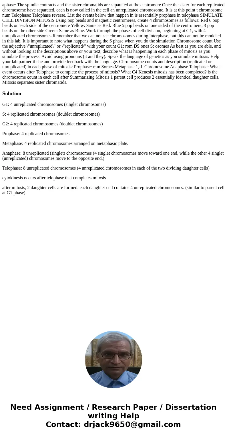 aphase: The spindle contracts and the sister chromatids are separated at the centromere Once the sister for each replicated chromosome have separated, each is   aphase: The spindle contracts and the sister chromatids are separated at the centromere Once the sister for each replicated chromosome have separated, each is