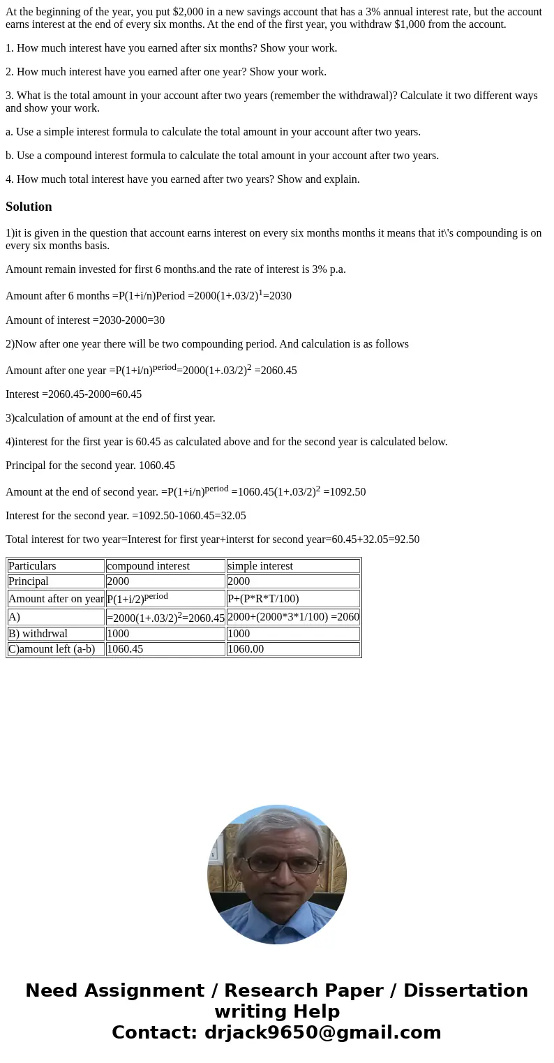 At the beginning of the year, you put $2,000 in a new savings account that has a 3% annual interest rate, but the account earns interest at the end of every six At the beginning of the year, you put $2,000 in a new savings account that has a 3% annual interest rate, but the account earns interest at the end of every six