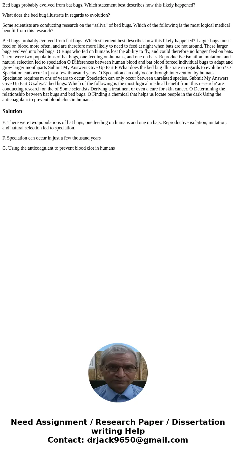 Bed bugs probably evolved from bat bugs. Which statement best describes how this likely happened? What does the bed bug illustrate in regards to evolution? Some Bed bugs probably evolved from bat bugs. Which statement best describes how this likely happened? What does the bed bug illustrate in regards to evolution? Some