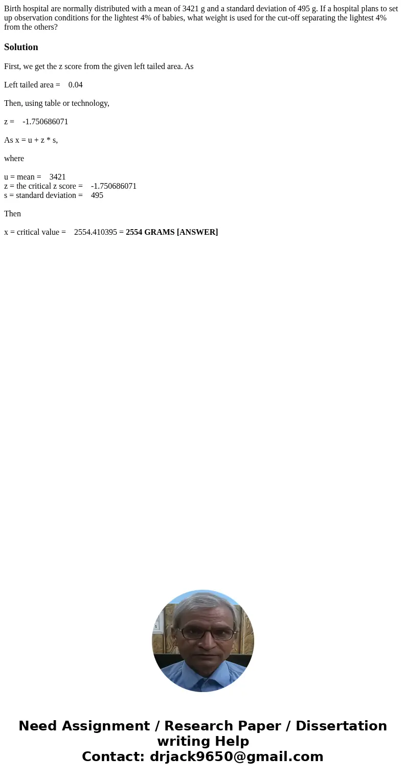 Birth hospital are normally distributed with a mean of 3421 g and a standard deviation of 495 g. If a hospital plans to set up observation conditions for the l  Birth hospital are normally distributed with a mean of 3421 g and a standard deviation of 495 g. If a hospital plans to set up observation conditions for the l