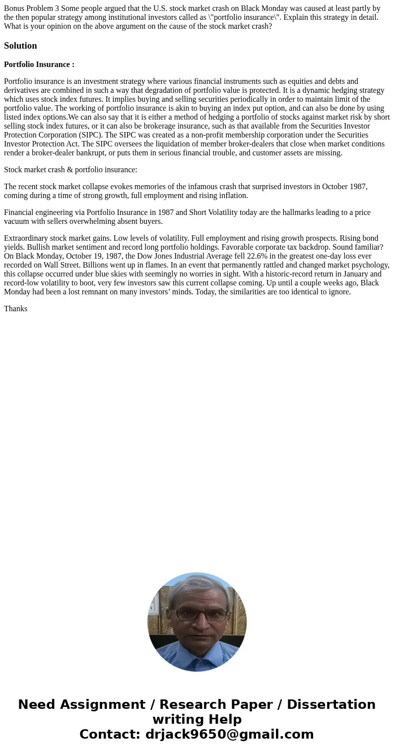 Bonus Problem 3 Some people argued that the U.S. stock market crash on Black Monday was caused at least partly by the then popular strategy among institutional  Bonus Problem 3 Some people argued that the U.S. stock market crash on Black Monday was caused at least partly by the then popular strategy among institutional