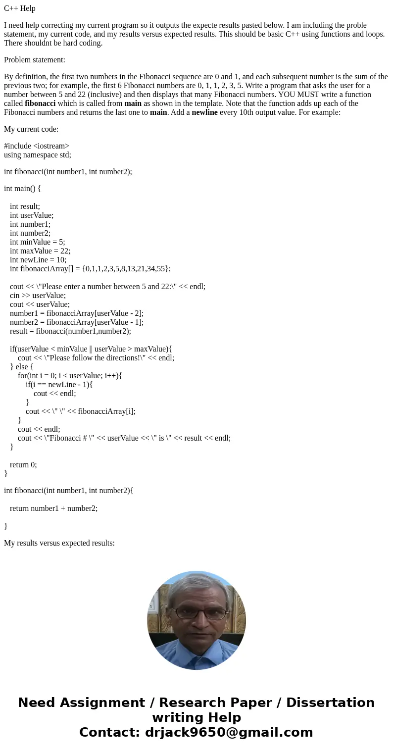 C++ Help I need help correcting my current program so it outputs the expecte results pasted below. I am including the proble statement, my current code, and my  C++ Help I need help correcting my current program so it outputs the expecte results pasted below. I am including the proble statement, my current code, and my