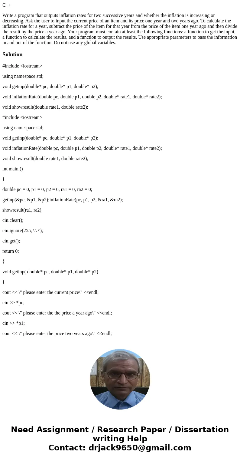 C++ Write a program that outputs inflation rates for two successive years and whether the inflation is increasing or decreasing. Ask the user to input the curre C++ Write a program that outputs inflation rates for two successive years and whether the inflation is increasing or decreasing. Ask the user to input the curre