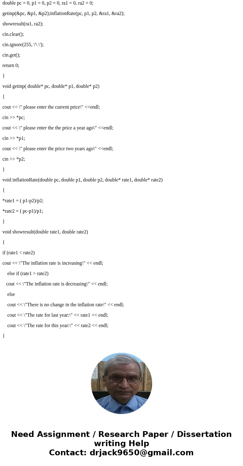 C++ Write a program that outputs inflation rates for two successive years and whether the inflation is increasing or decreasing. Ask the user to input the curre C++ Write a program that outputs inflation rates for two successive years and whether the inflation is increasing or decreasing. Ask the user to input the curre