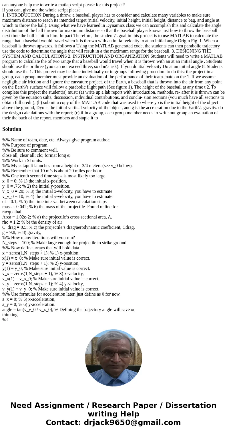 can anyone help me to write a matlap script please for this project? if you can, give me the whole script please 1. INTRODUCTION During a throw, a baseball play can anyone help me to write a matlap script please for this project? if you can, give me the whole script please 1. INTRODUCTION During a throw, a baseball play