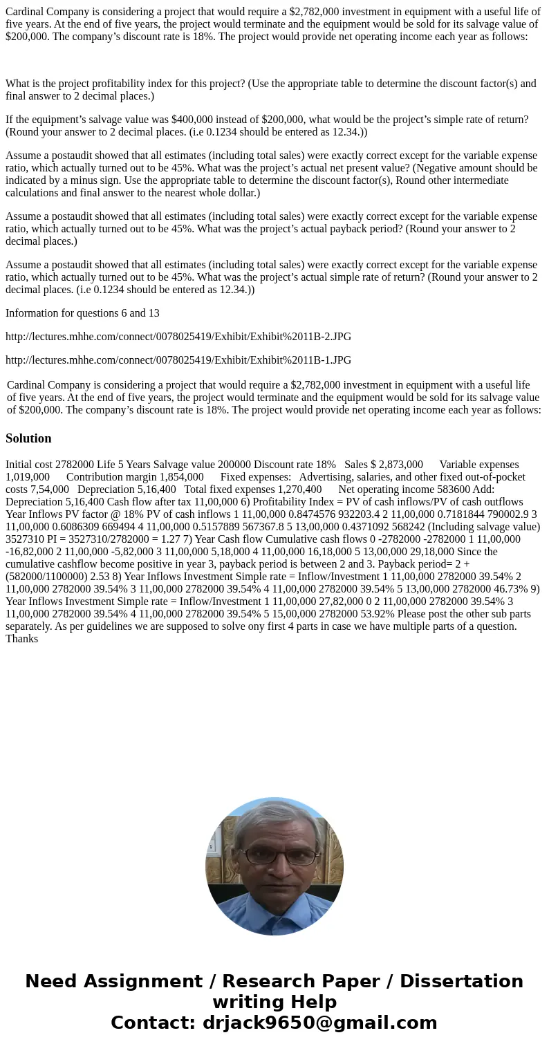 Cardinal Company is considering a project that would require a $2,782,000 investment in equipment with a useful life of five years. At the end of five years, th Cardinal Company is considering a project that would require a $2,782,000 investment in equipment with a useful life of five years. At the end of five years, th
