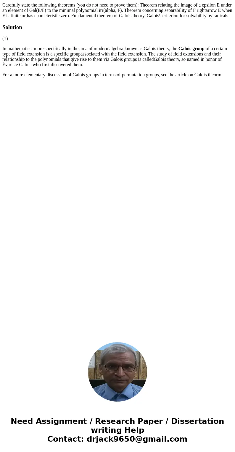 Carefully state the following theorems (you do not need to prove them): Theorem relating the image of a epsilon E under an element of Gal(E/F) to the minimal p  Carefully state the following theorems (you do not need to prove them): Theorem relating the image of a epsilon E under an element of Gal(E/F) to the minimal p