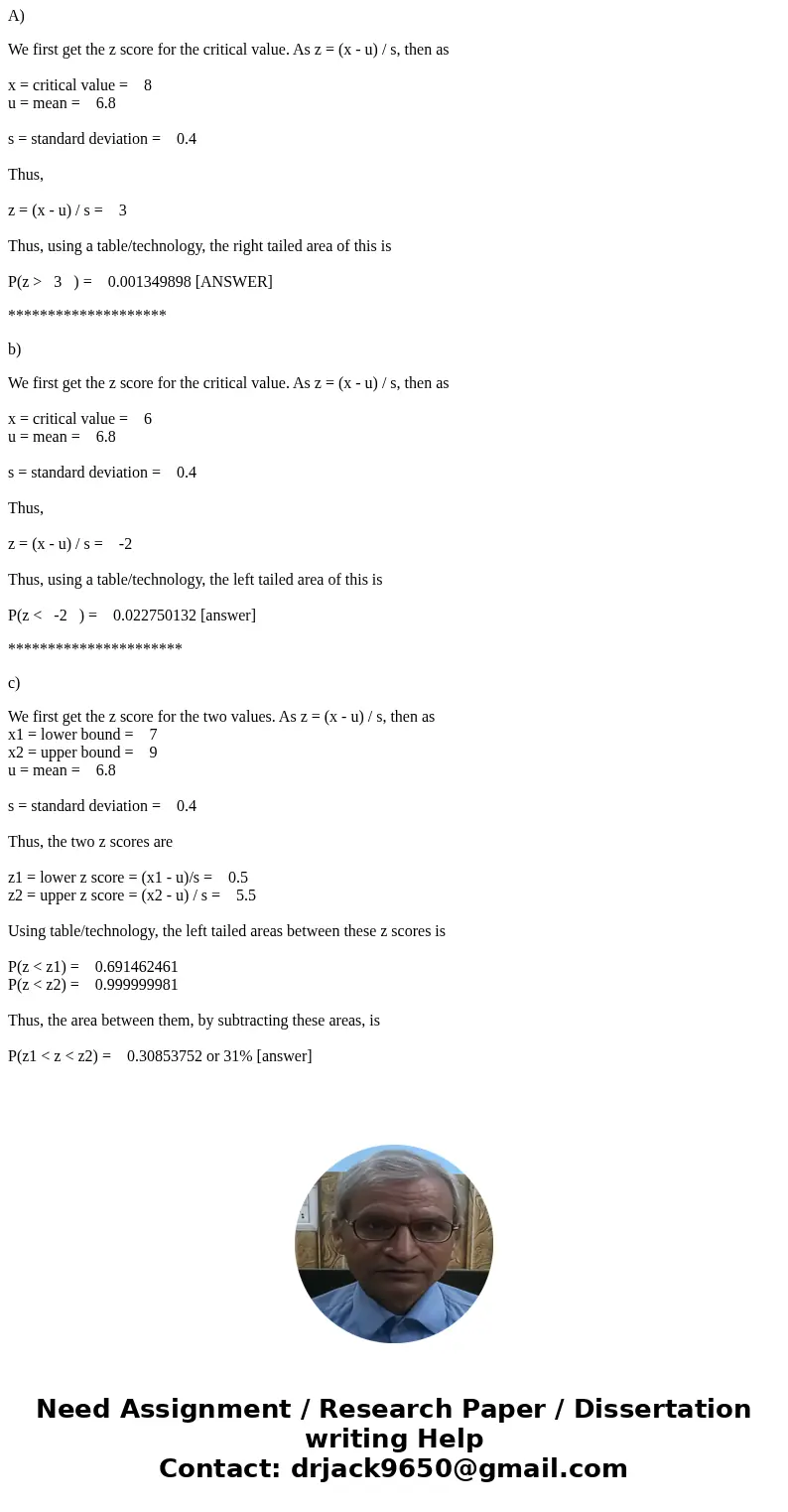 ccording to the Sleep Foundation, the average night\'s sleep is 6.8 hours (Fortune, March 20, 2006). Assume the standard deviation is .4 hours and that the prob ccording to the Sleep Foundation, the average night\'s sleep is 6.8 hours (Fortune, March 20, 2006). Assume the standard deviation is .4 hours and that the prob