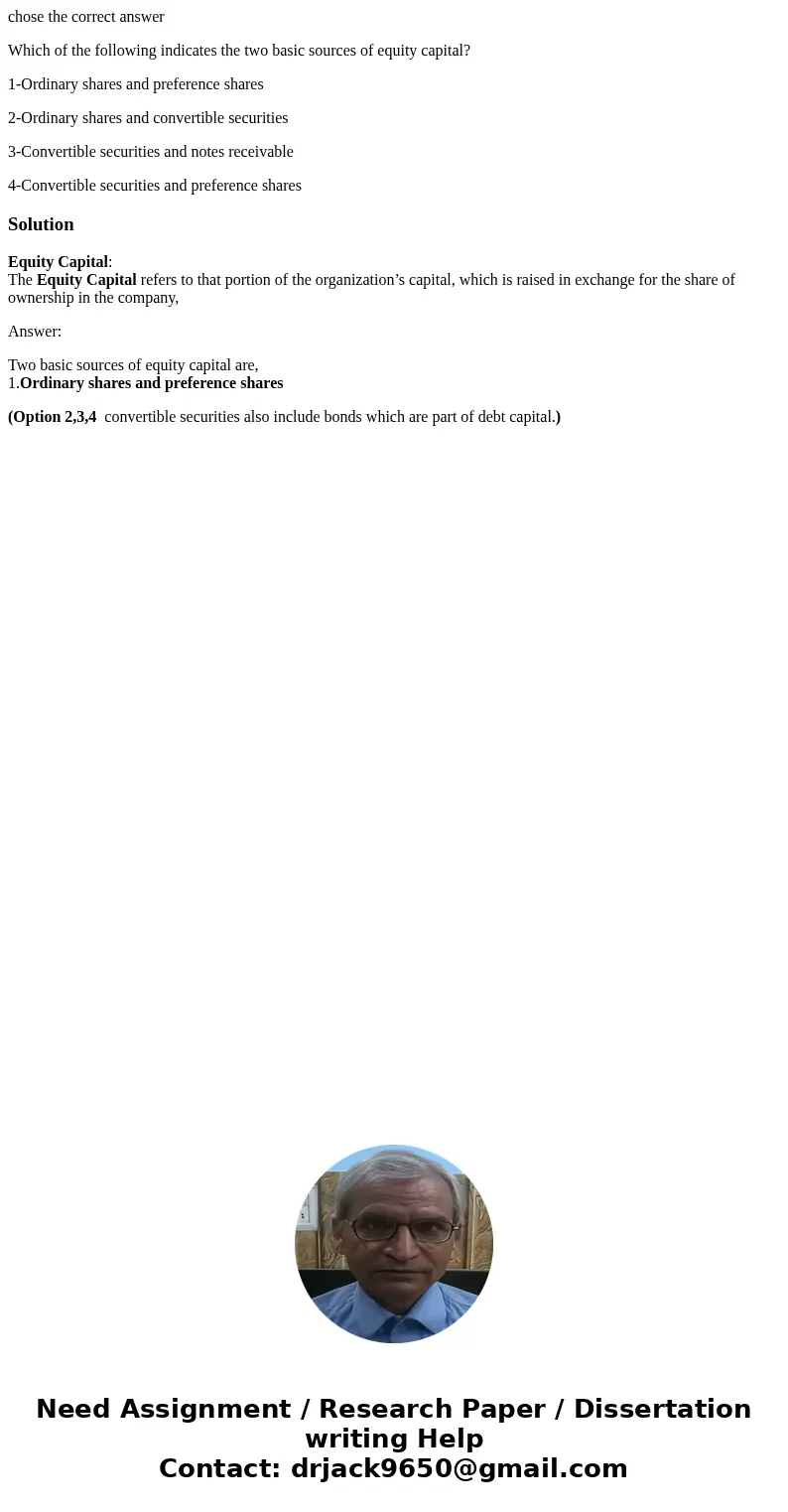 chose the correct answer Which of the following indicates the two basic sources of equity capital? 1-Ordinary shares and preference shares 2-Ordinary shares and chose the correct answer Which of the following indicates the two basic sources of equity capital? 1-Ordinary shares and preference shares 2-Ordinary shares and