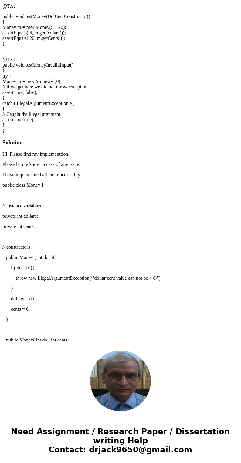 Class Money The Money class is used to track a USD amount consisting of two integers to manage dollars and cents. All amounts will be positive or 0. We should n Class Money The Money class is used to track a USD amount consisting of two integers to manage dollars and cents. All amounts will be positive or 0. We should n