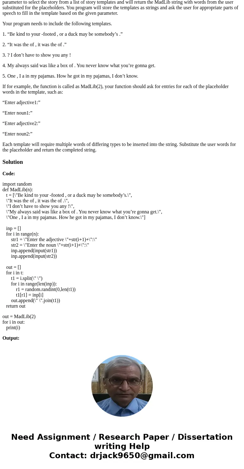 CODE IN PYTHON The story generator – the Mad-libs game asks for parts of speech, such a noun, adjective, or adverb, and those words are plugged into a template  CODE IN PYTHON The story generator – the Mad-libs game asks for parts of speech, such a noun, adjective, or adverb, and those words are plugged into a template