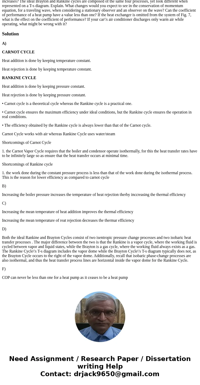 Compare the ideal Rankine cycle to the Carnot cycle, how does their thermal efficiency compare? What are some shortcomings of each model? What effect does incr  Compare the ideal Rankine cycle to the Carnot cycle, how does their thermal efficiency compare? What are some shortcomings of each model? What effect does incr