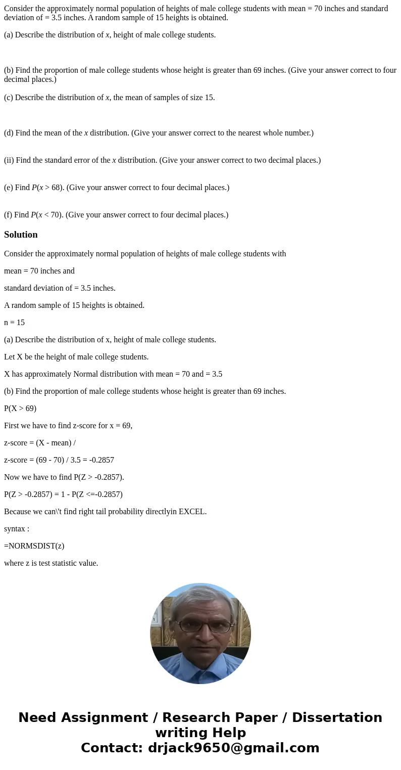 Consider the approximately normal population of heights of male college students with mean = 70 inches and standard deviation of = 3.5 inches. A random sample o