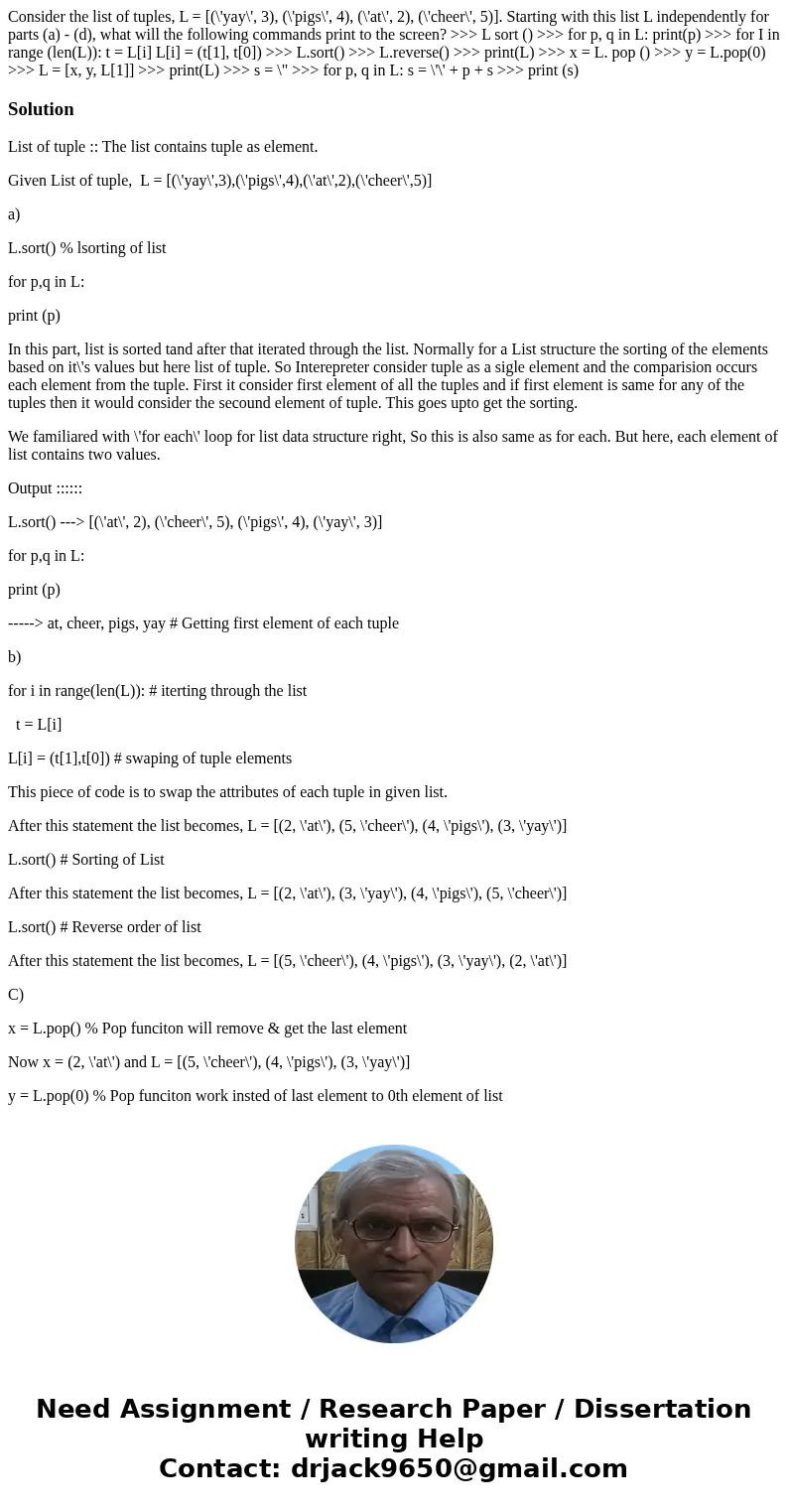  Consider the list of tuples, L = [(\'yay\', 3), (\'pigs\', 4), (\'at\', 2), (\'cheer\', 5)]. Starting with this list L independently for parts (a) - (d), what 