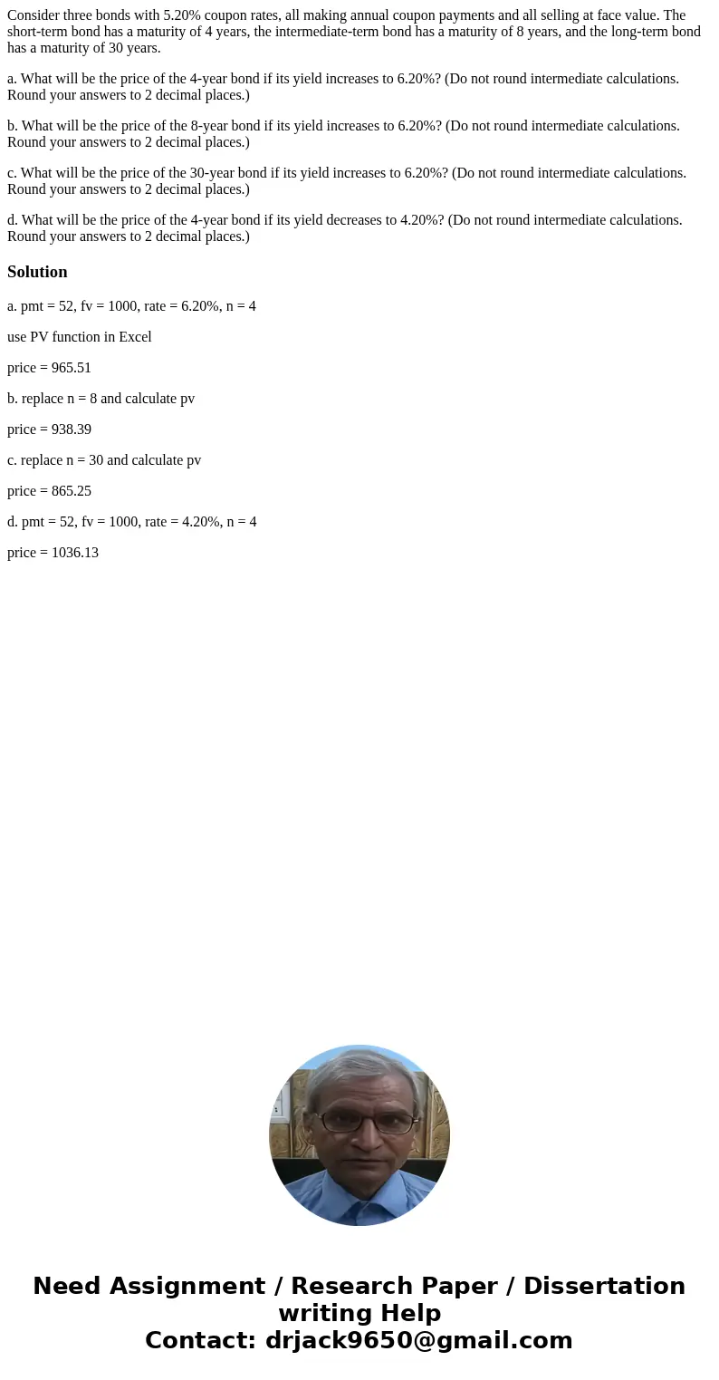 Consider three bonds with 5.20% coupon rates, all making annual coupon payments and all selling at face value. The short-term bond has a maturity of 4 years, th