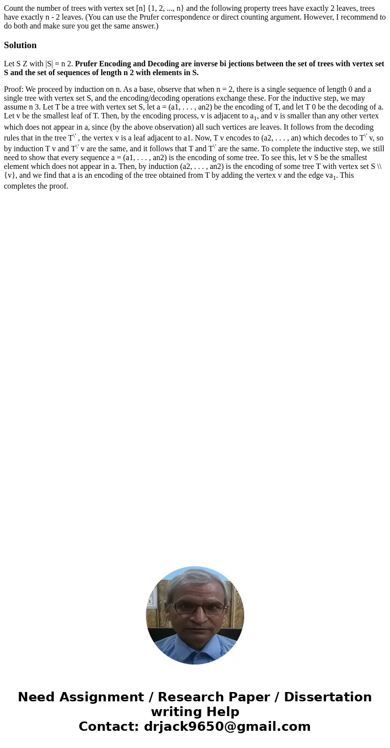  Count the number of trees with vertex set [n] {1, 2, ..., n} and the following property trees have exactly 2 leaves, trees have exactly n - 2 leaves. (You can 