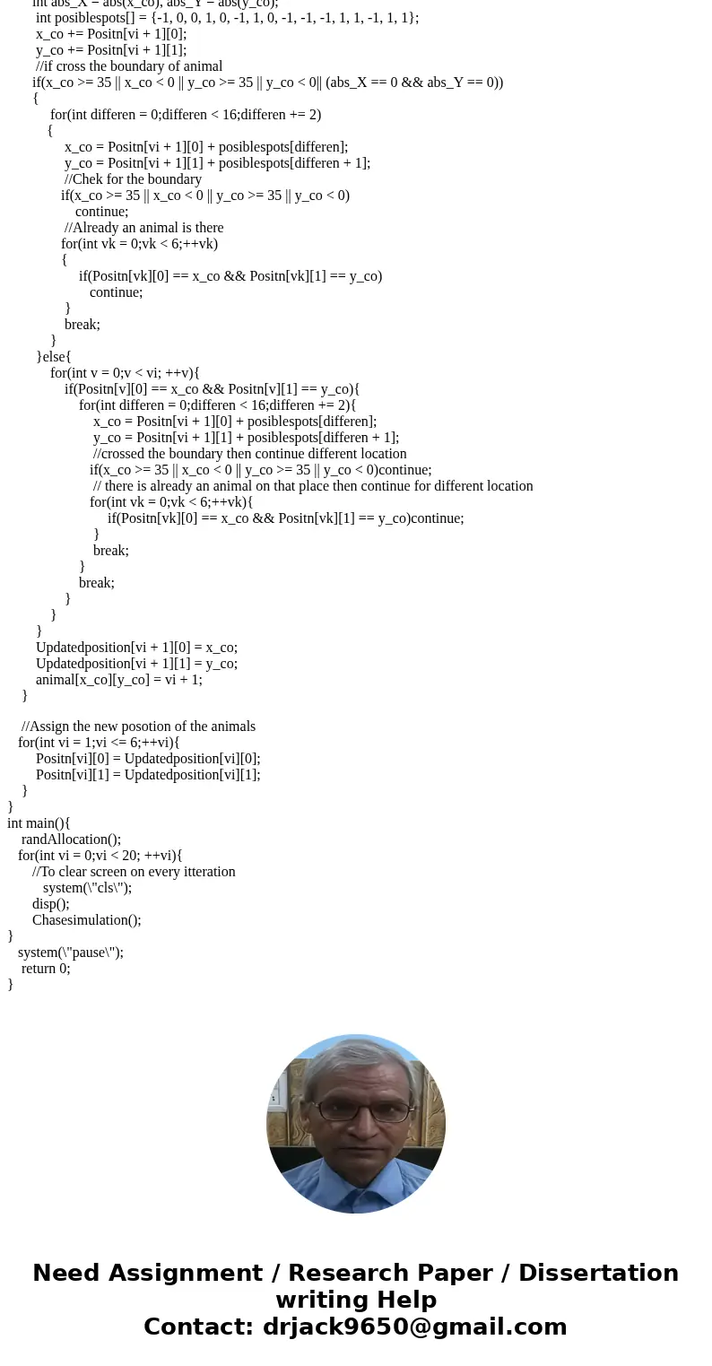 Create a simulator of chasing animals Requirements (1) Create a function that displays a two dimensional array. The example uses a 35 X 35 array. If the stored  Create a simulator of chasing animals Requirements (1) Create a function that displays a two dimensional array. The example uses a 35 X 35 array. If the stored