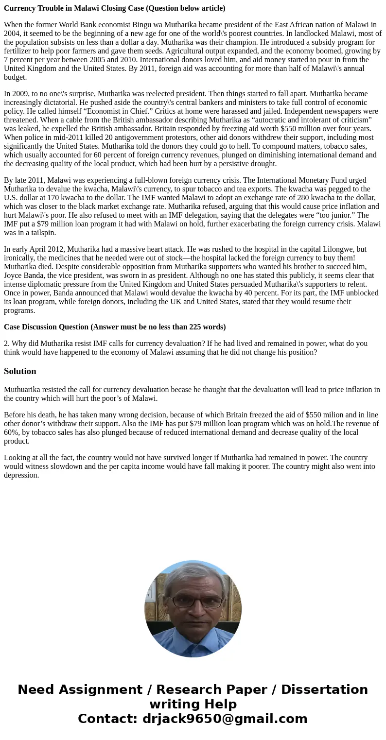 Currency Trouble in Malawi Closing Case (Question below article) When the former World Bank economist Bingu wa Mutharika became president of the East African na Currency Trouble in Malawi Closing Case (Question below article) When the former World Bank economist Bingu wa Mutharika became president of the East African na