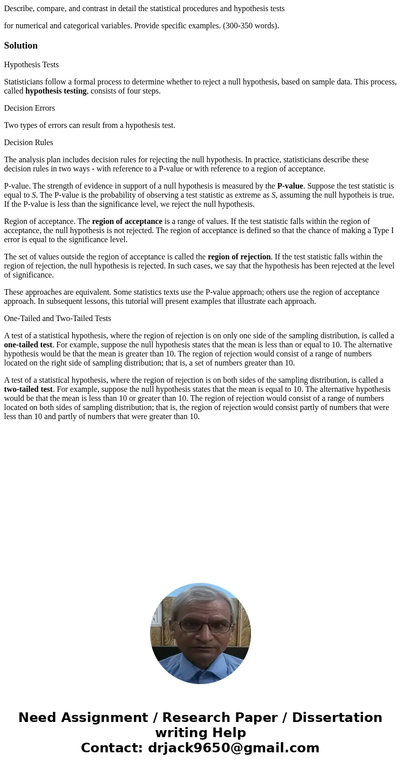 Describe, compare, and contrast in detail the statistical procedures and hypothesis tests for numerical and categorical variables. Provide specific examples. (3 Describe, compare, and contrast in detail the statistical procedures and hypothesis tests for numerical and categorical variables. Provide specific examples. (3