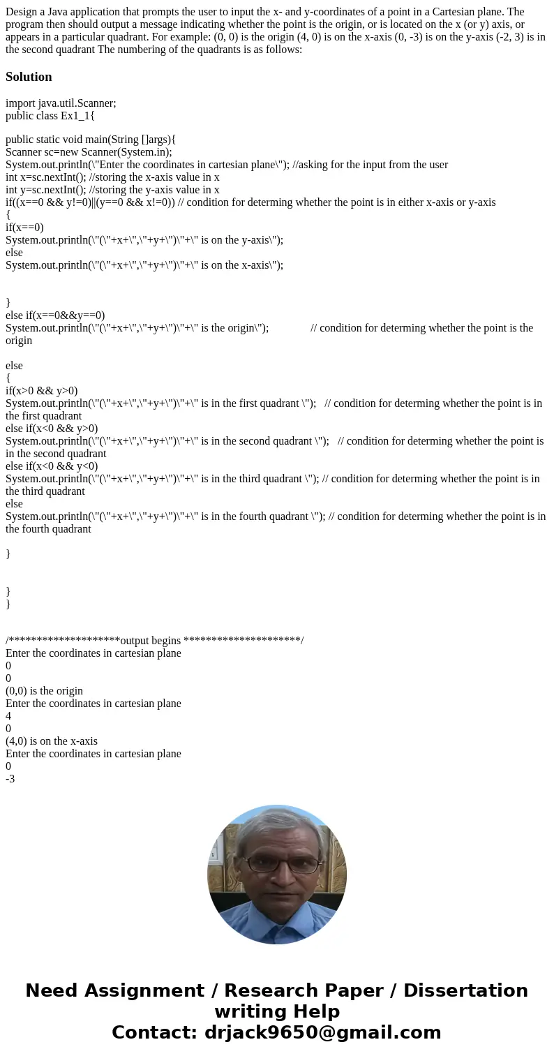  Design a Java application that prompts the user to input the x- and y-coordinates of a point in a Cartesian plane. The program then should output a message ind