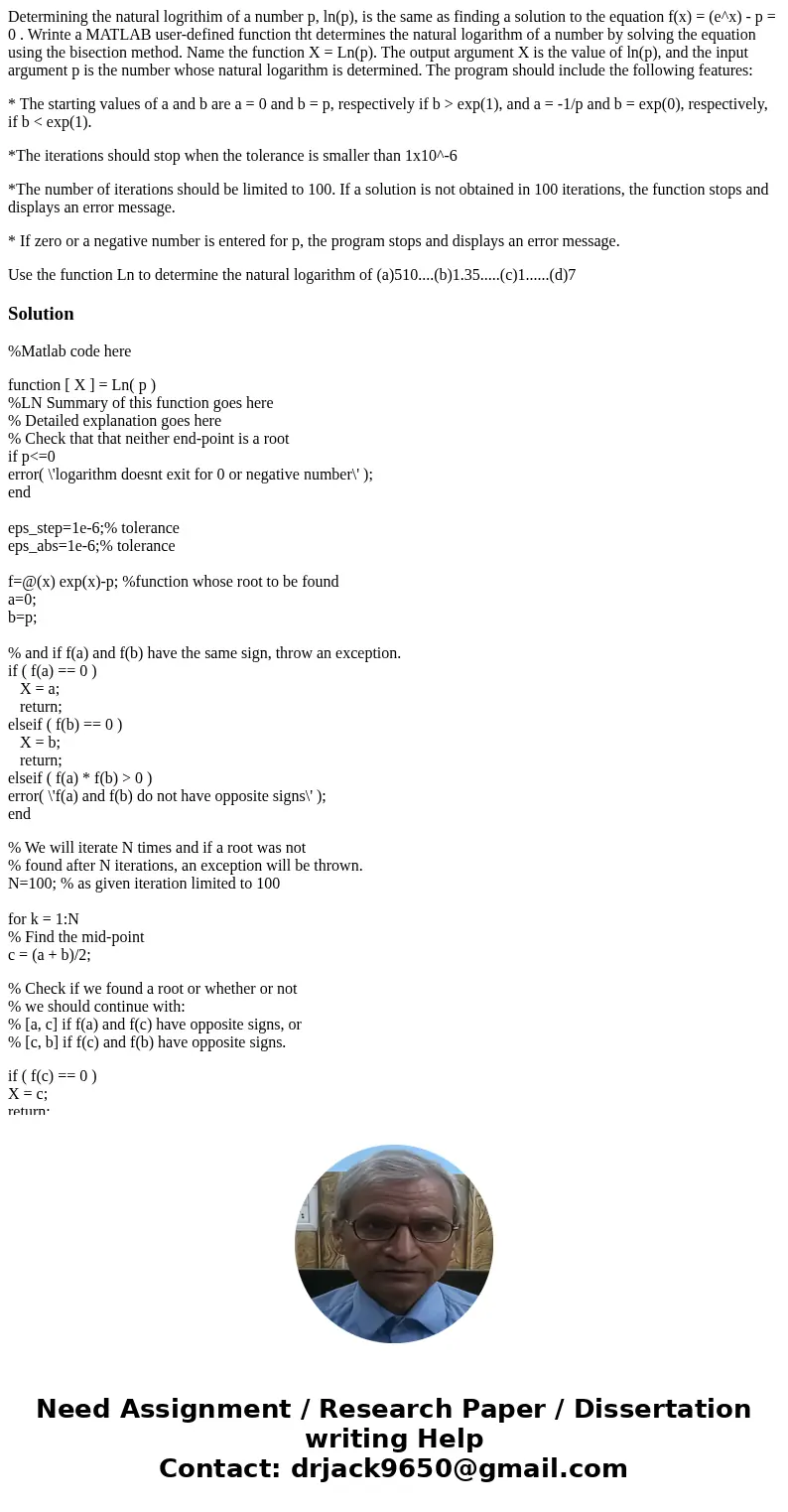 Determining the natural logrithim of a number p, ln(p), is the same as finding a solution to the equation f(x) = (e^x) - p = 0 . Wrinte a MATLAB user-defined fu Determining the natural logrithim of a number p, ln(p), is the same as finding a solution to the equation f(x) = (e^x) - p = 0 . Wrinte a MATLAB user-defined fu