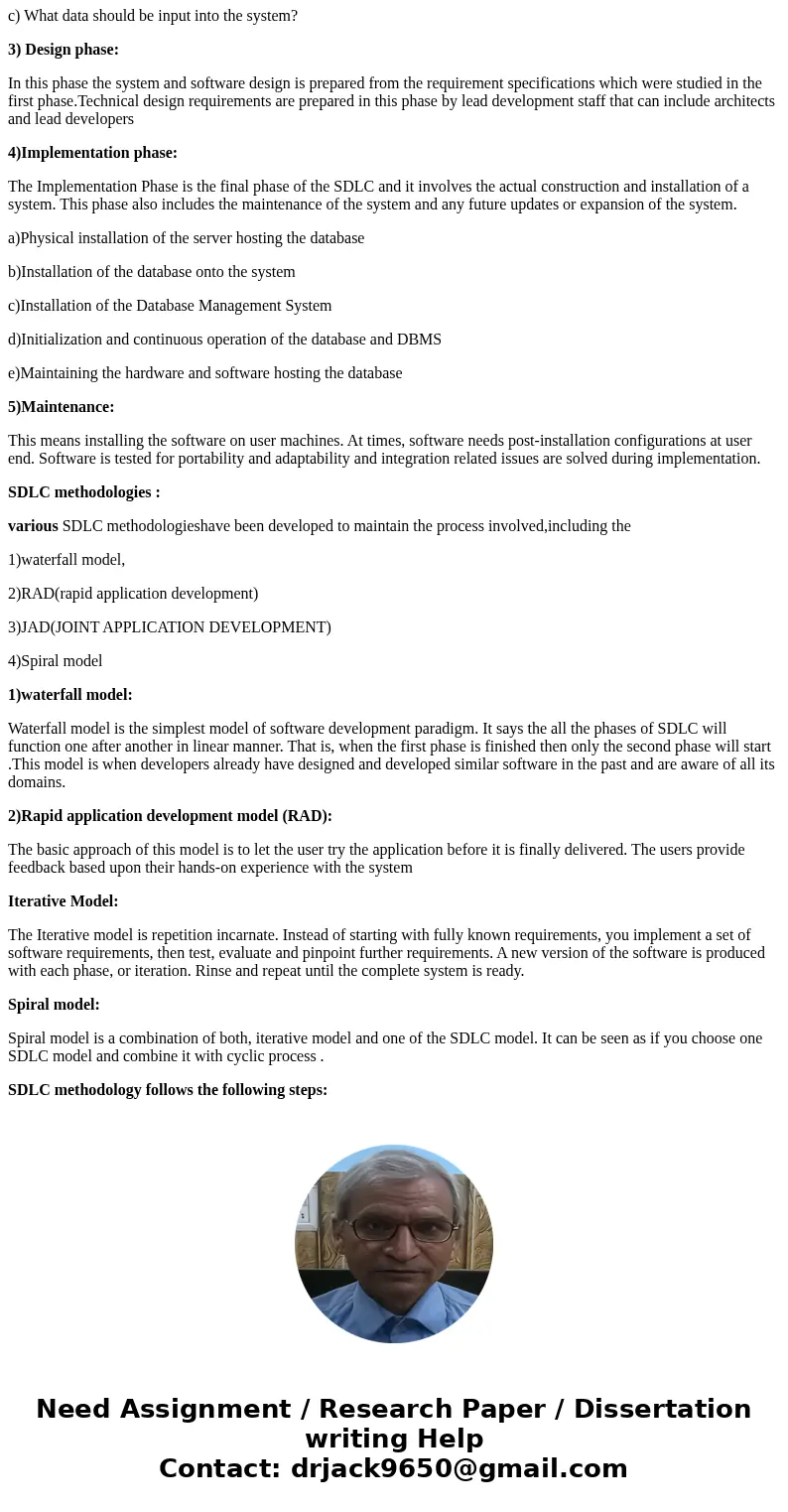 Discuss SDLC methodogies and how it can help database development.SolutionSDLC: SDLC stands for system development life cycle,sdlc is a process used in the crea Discuss SDLC methodogies and how it can help database development.SolutionSDLC: SDLC stands for system development life cycle,sdlc is a process used in the crea