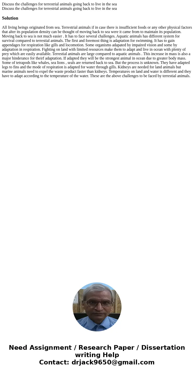 Discuss the challenges for terrestrial animals going back to live in the sea Discuss the challenges for terrestrial animals going back to live in the seaSoluti