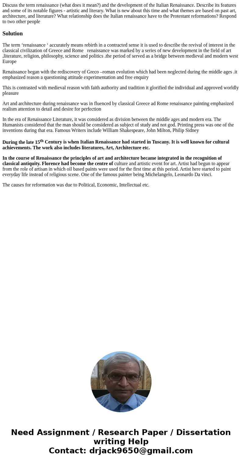 Discuss the term renaissance (what does it mean?) and the development of the Italian Renaissance. Describe its features and some of its notable figures - artist Discuss the term renaissance (what does it mean?) and the development of the Italian Renaissance. Describe its features and some of its notable figures - artist