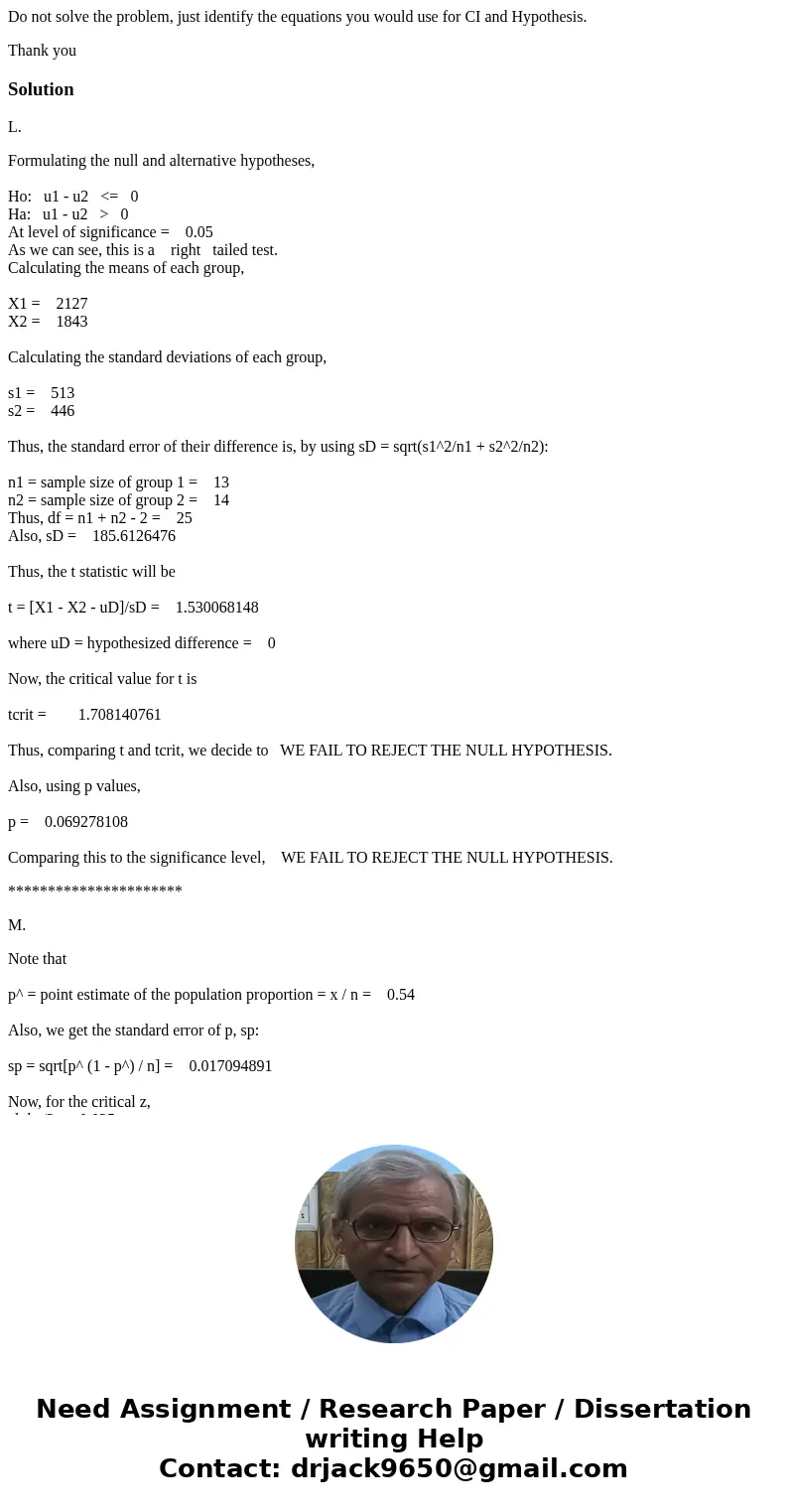 Do not solve the problem, just identify the equations you would use for CI and Hypothesis. Thank youSolutionL. Formulating the null and alternative hypotheses,  Do not solve the problem, just identify the equations you would use for CI and Hypothesis. Thank youSolutionL. Formulating the null and alternative hypotheses,