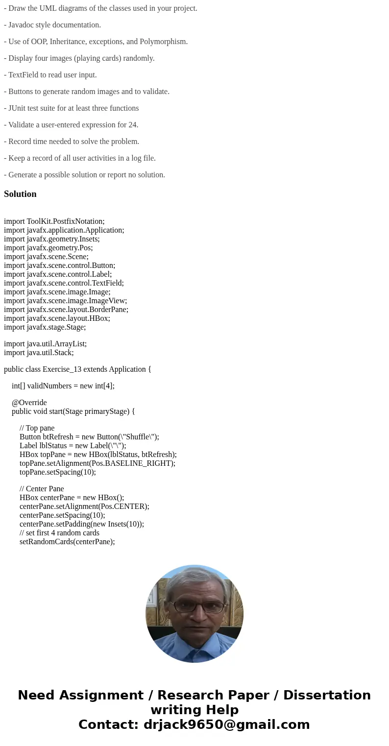 - Draw the UML diagrams of the classes used in your project. - Javadoc style documentation. - Use of OOP, Inheritance, exceptions, and Polymorphism. - Display   - Draw the UML diagrams of the classes used in your project. - Javadoc style documentation. - Use of OOP, Inheritance, exceptions, and Polymorphism. - Display