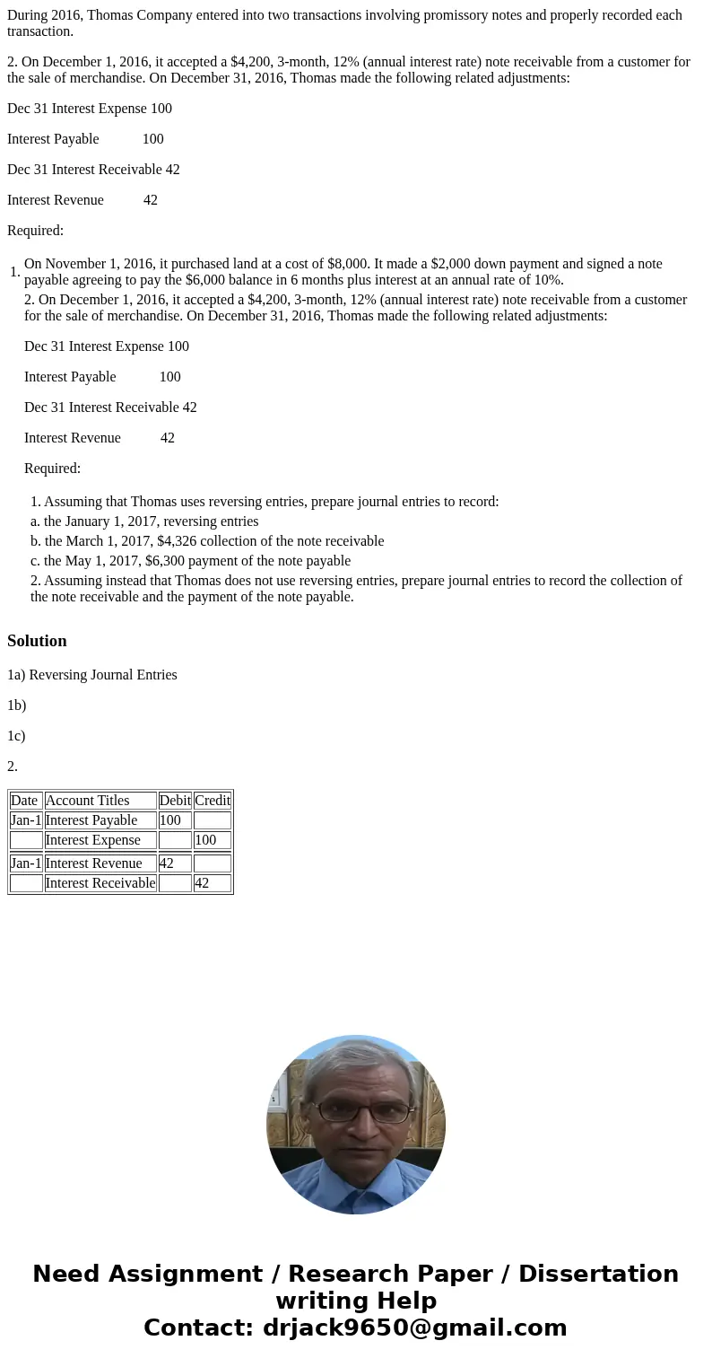 During 2016, Thomas Company entered into two transactions involving promissory notes and properly recorded each transaction. 2. On December 1, 2016, it accepted During 2016, Thomas Company entered into two transactions involving promissory notes and properly recorded each transaction. 2. On December 1, 2016, it accepted