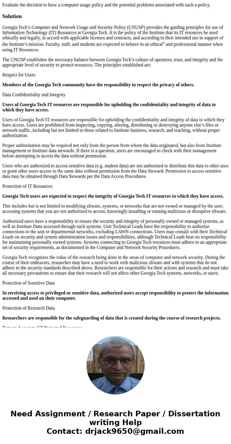 Evaluate the decision to have a computer usage policy and the potential problems associated with such a policy.SolutionGeorgia Tech’s Computer and Network Usage