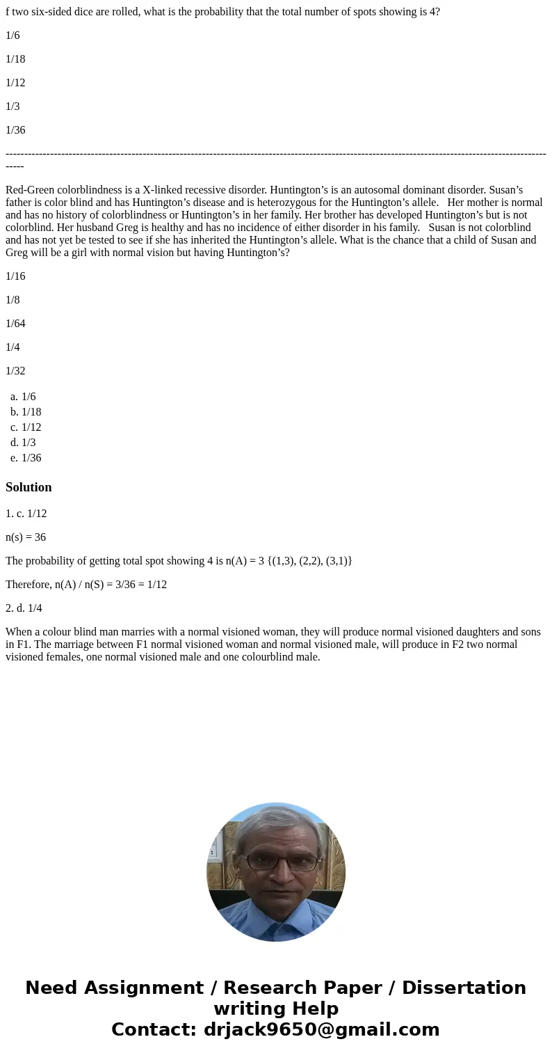 f two six-sided dice are rolled, what is the probability that the total number of spots showing is 4? 1/6 1/18 1/12 1/3 1/36 ----------------------------------- f two six-sided dice are rolled, what is the probability that the total number of spots showing is 4? 1/6 1/18 1/12 1/3 1/36 -----------------------------------