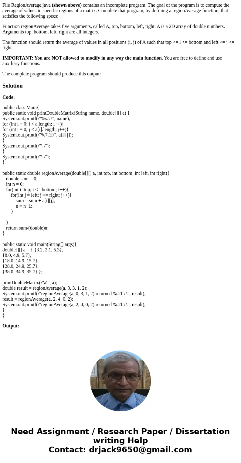 File RegionAverage.java (shown above) contains an incomplete program. The goal of the program is to compute the average of values in specific regions of a matri File RegionAverage.java (shown above) contains an incomplete program. The goal of the program is to compute the average of values in specific regions of a matri