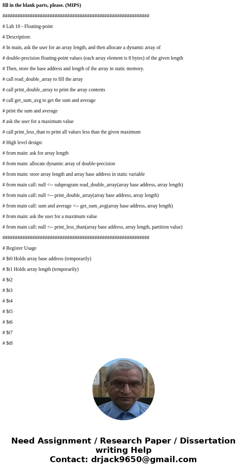 fill in the blank parts, please. (MIPS) ########################################################### # Lab 10 - Floating-point # Description: # In main, ask the  fill in the blank parts, please. (MIPS) ########################################################### # Lab 10 - Floating-point # Description: # In main, ask the