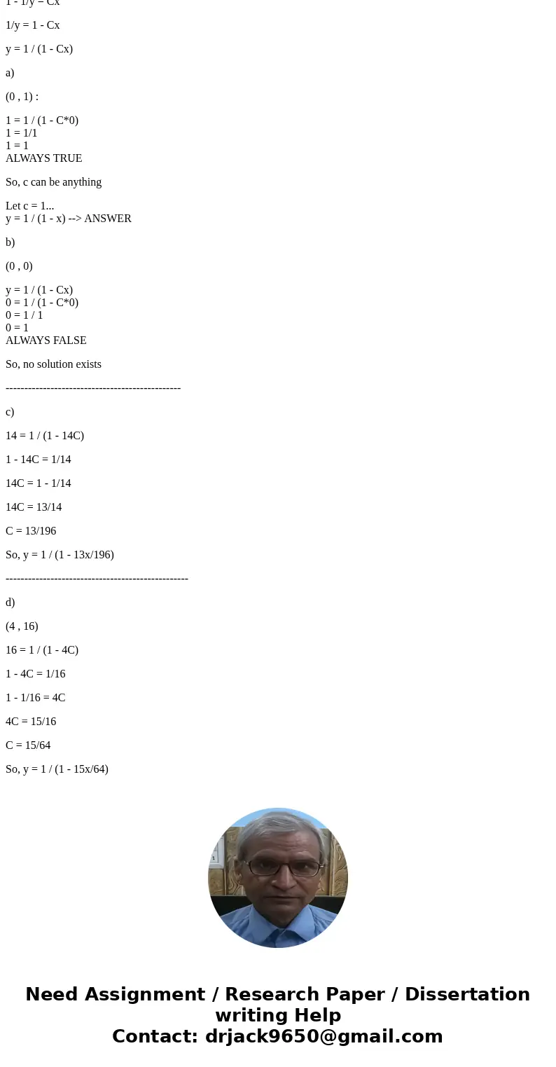 Find a solution of x dy/dx = y^2 ? y that passes through the indicated points. (a) (0, 1) y = ? (b) (0, 0) y = ? (c)1 4 , 1 4 y = ? (d) 4, 1 6 y = ?Solutionx*dy Find a solution of x dy/dx = y^2 ? y that passes through the indicated points. (a) (0, 1) y = ? (b) (0, 0) y = ? (c)1 4 , 1 4 y = ? (d) 4, 1 6 y = ?Solutionx*dy