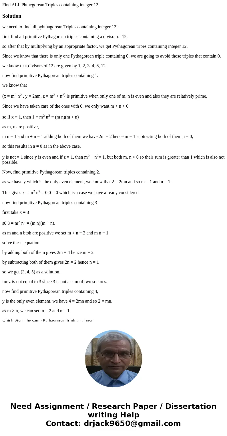 Find ALL Phthegorean Triples containing integer 12.Solutionwe need to find all pyhthagorean Triples containing integer 12 : first find all primitive Pythagorean Find ALL Phthegorean Triples containing integer 12.Solutionwe need to find all pyhthagorean Triples containing integer 12 : first find all primitive Pythagorean