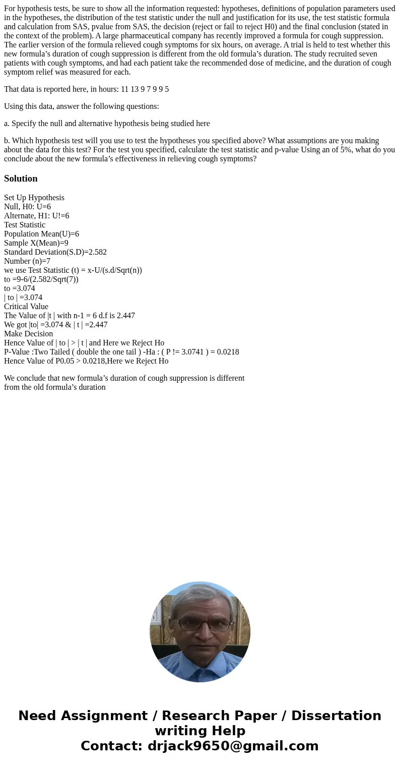 For hypothesis tests, be sure to show all the information requested: hypotheses, definitions of population parameters used in the hypotheses, the distribution o For hypothesis tests, be sure to show all the information requested: hypotheses, definitions of population parameters used in the hypotheses, the distribution o