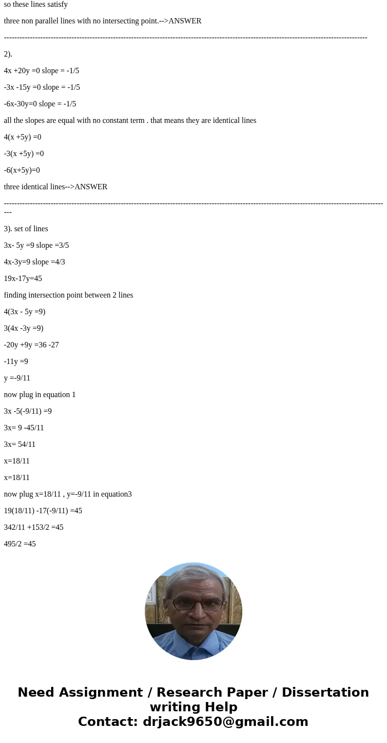 Give a geometric description of the following systems of equations. 3x - 5y = 9 4x - 3y = 9 19x - 17y = 47 4x + 20y = 0 -3x - 15y = 0 -6x - 30y = 0 3x - 5y = 9  Give a geometric description of the following systems of equations. 3x - 5y = 9 4x - 3y = 9 19x - 17y = 47 4x + 20y = 0 -3x - 15y = 0 -6x - 30y = 0 3x - 5y = 9