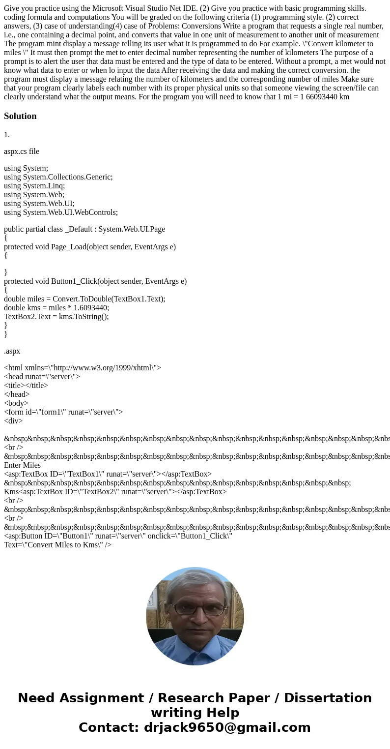 Give you practice using the Microsoft Visual Studio Net IDE. (2) Give you practice with basic programming skills. coding formula and computations You will be g  Give you practice using the Microsoft Visual Studio Net IDE. (2) Give you practice with basic programming skills. coding formula and computations You will be g
