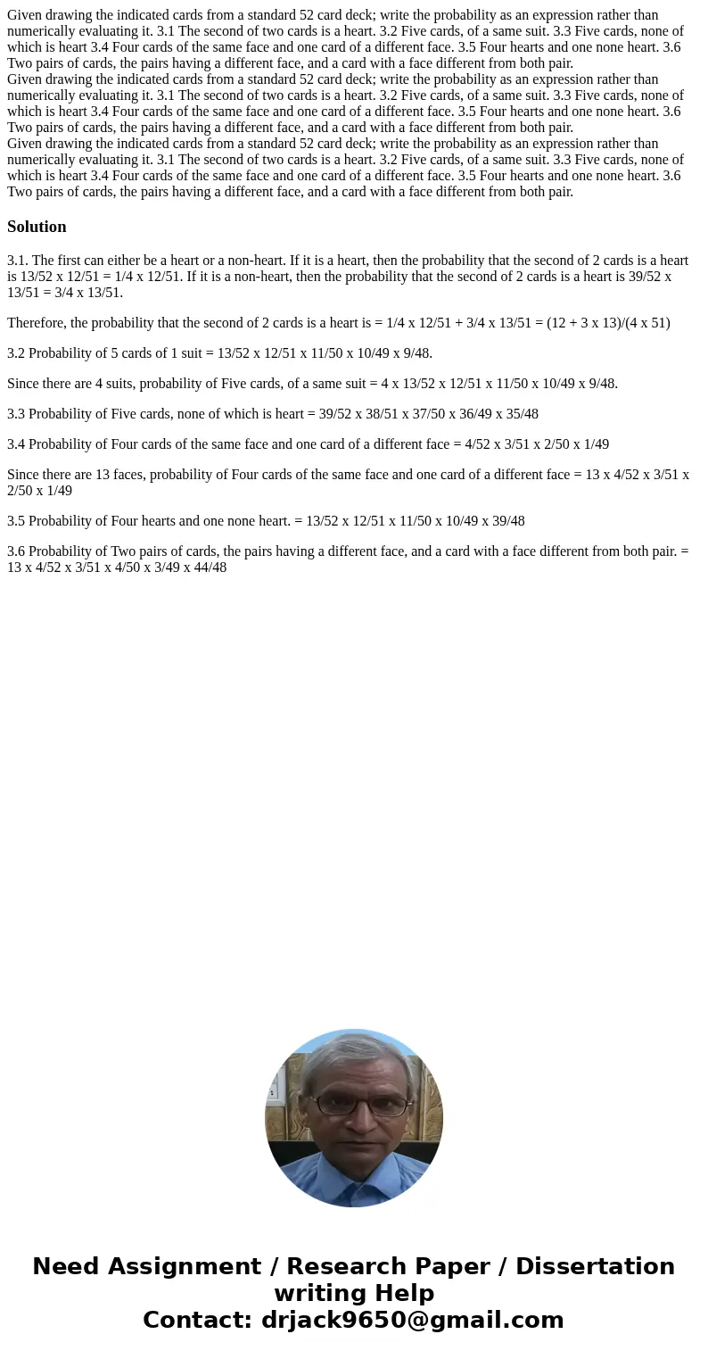  Given drawing the indicated cards from a standard 52 card deck; write the probability as an expression rather than numerically evaluating it. 3.1 The second of