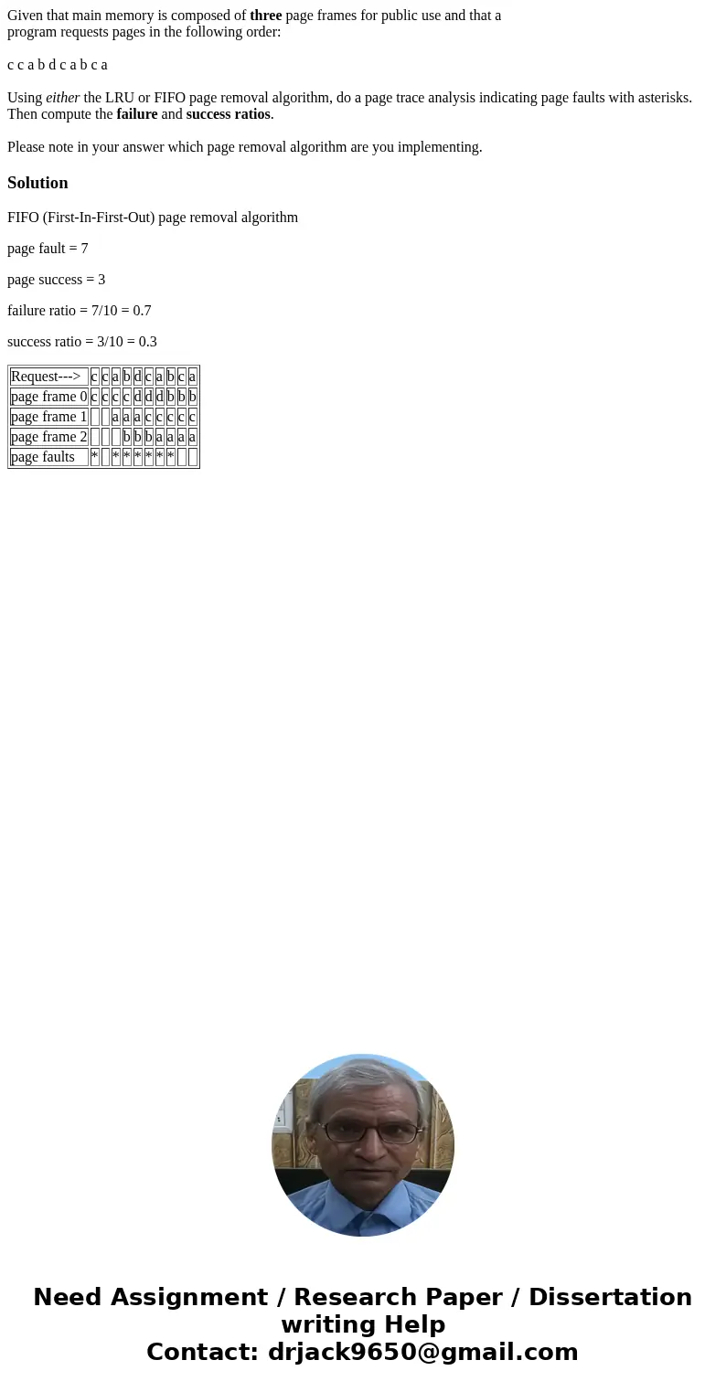 Given that main memory is composed of three page frames for public use and that a program requests pages in the following order: c c a b d c a b c a Using eithe