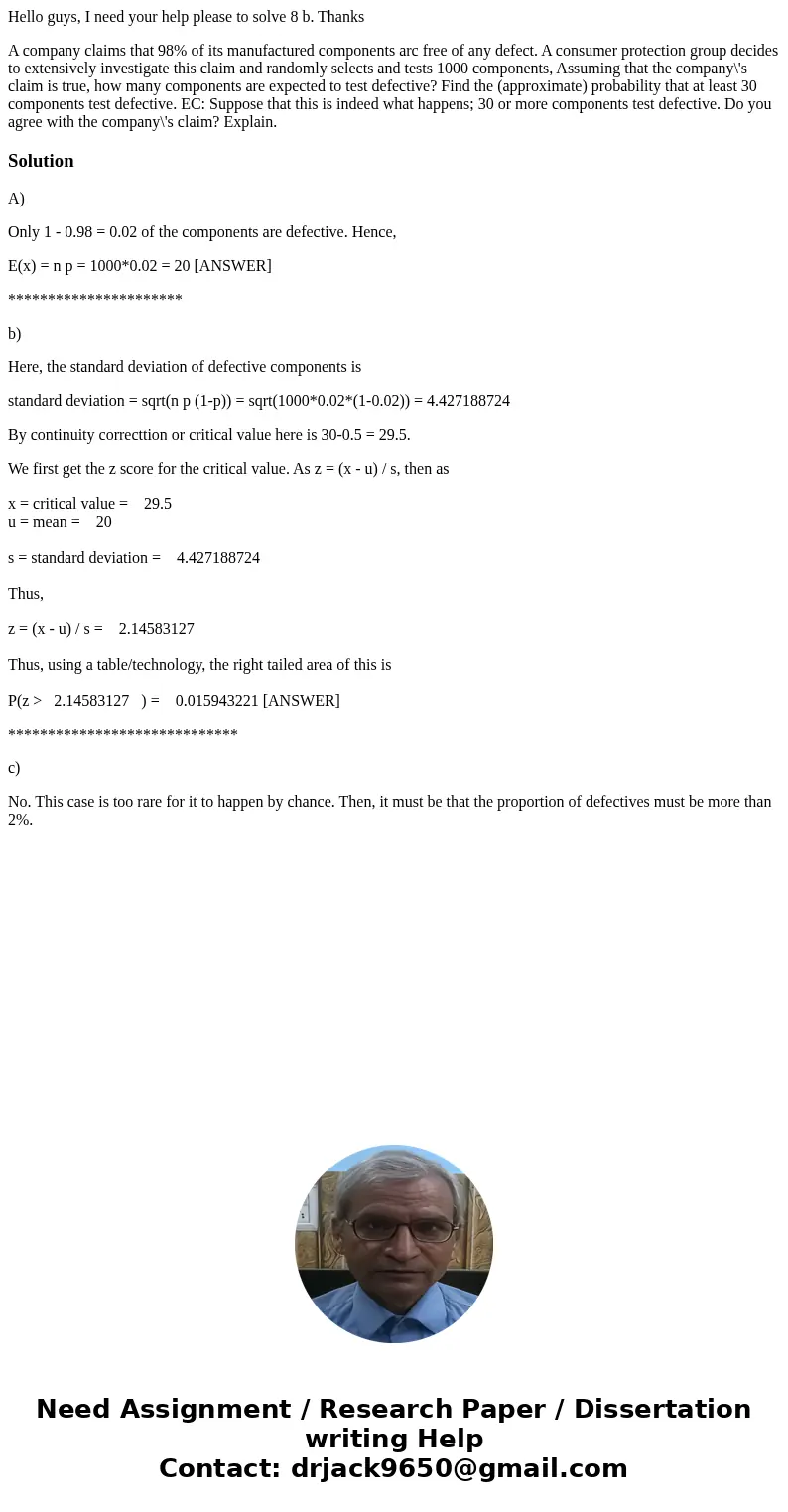 Hello guys, I need your help please to solve 8 b. Thanks A company claims that 98% of its manufactured components arc free of any defect. A consumer protection  Hello guys, I need your help please to solve 8 b. Thanks A company claims that 98% of its manufactured components arc free of any defect. A consumer protection