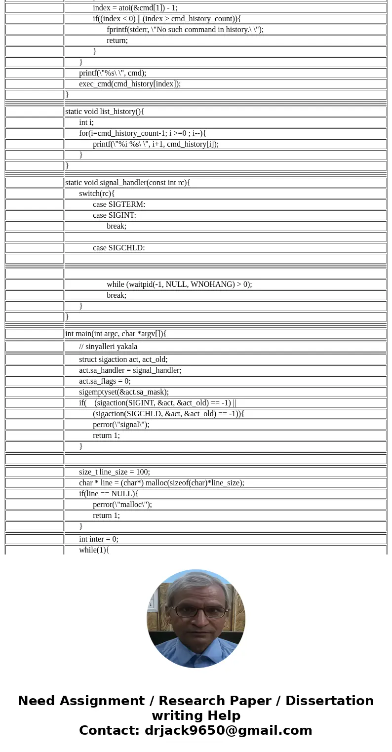 Help Needed! UNIX Shell and History Feature This project consists of designing a C program to serve as a shell interface that accepts user commands and then exe