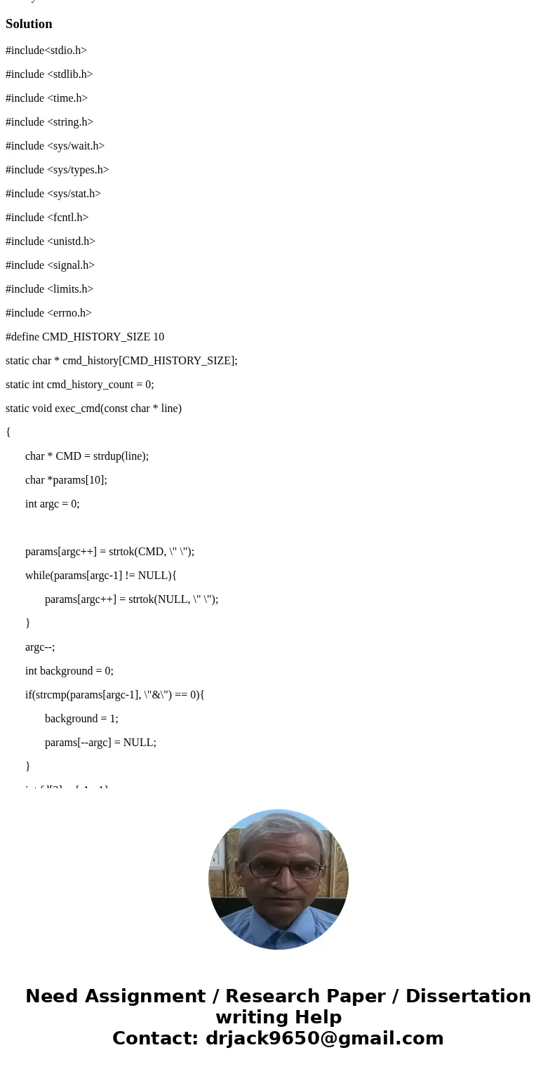 Help Needed! UNIX Shell and History Feature This project consists of designing a C program to serve as a shell interface that accepts user commands and then exe